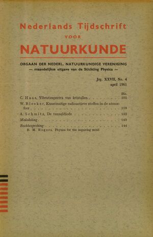 Volume: 27  Vibratiespectra van kristallen Kunstmatige radioactieve stoffen in de atmosfeer De tunneldiode Mededeling Boekbespreking